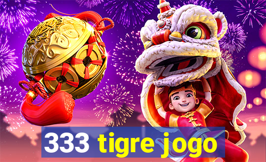 333 tigre jogo